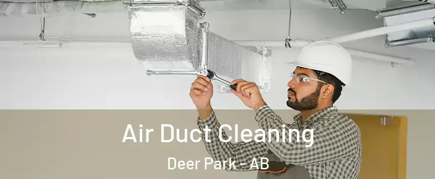  Air Duct Cleaning Deer Park - AB