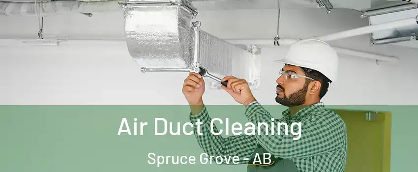  Air Duct Cleaning Spruce Grove - AB