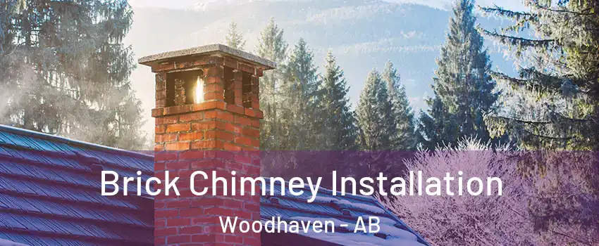  Brick Chimney Installation Woodhaven - AB