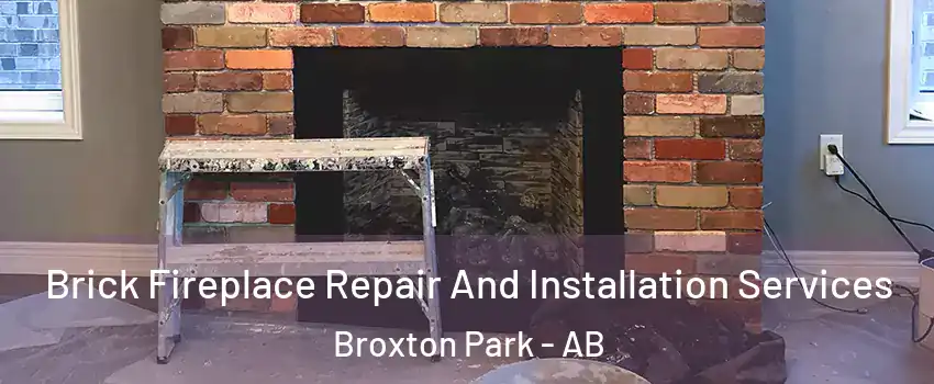  Brick Fireplace Repair And Installation Services Broxton Park - AB
