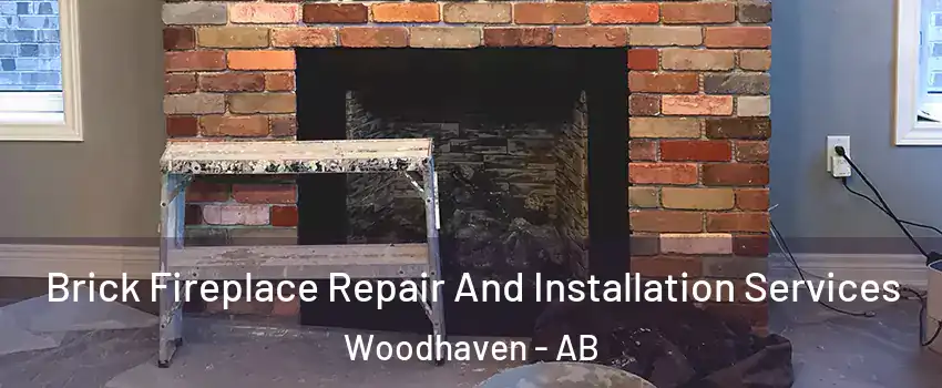  Brick Fireplace Repair And Installation Services Woodhaven - AB