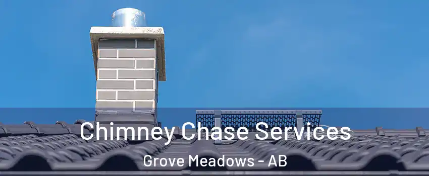  Chimney Chase Services Grove Meadows - AB