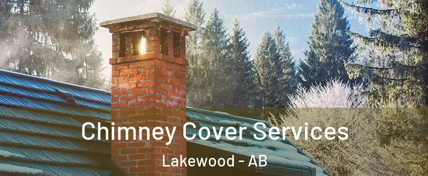  Chimney Cover Services Lakewood - AB