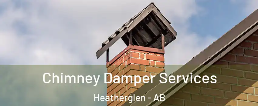  Chimney Damper Services Heatherglen - AB