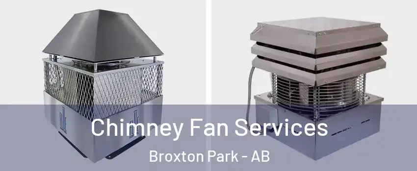  Chimney Fan Services Broxton Park - AB