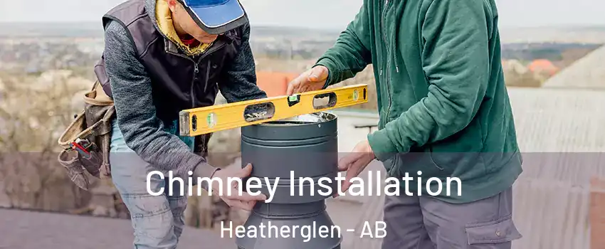  Chimney Installation Heatherglen - AB