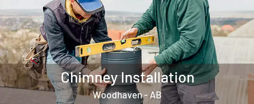  Chimney Installation Woodhaven - AB