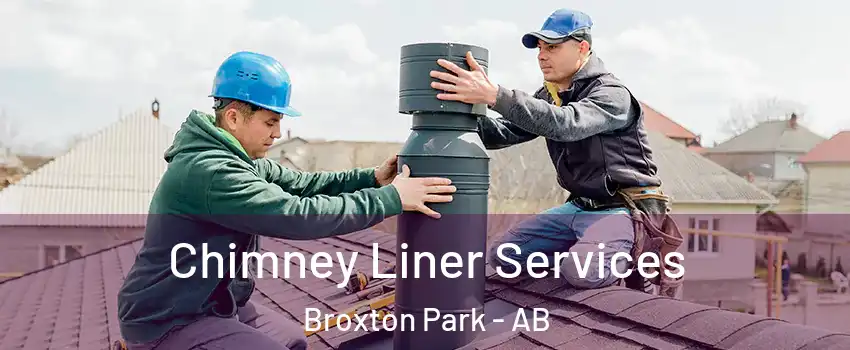  Chimney Liner Services Broxton Park - AB