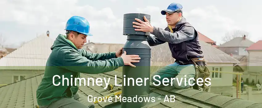  Chimney Liner Services Grove Meadows - AB