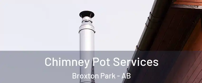  Chimney Pot Services Broxton Park - AB