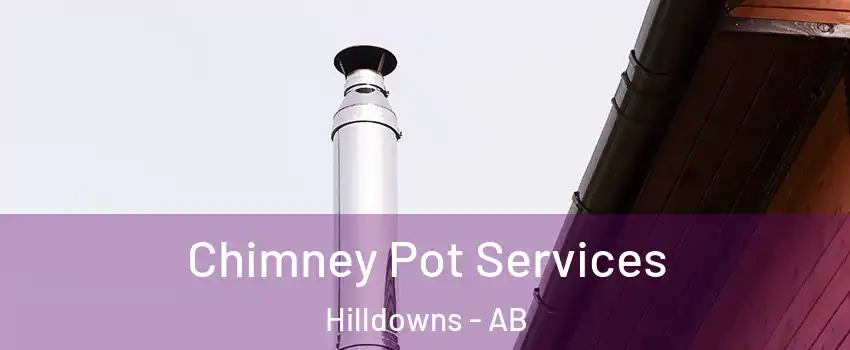  Chimney Pot Services Hilldowns - AB
