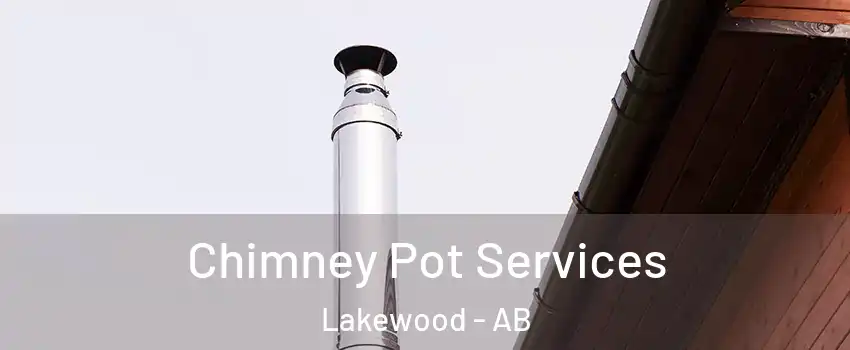  Chimney Pot Services Lakewood - AB