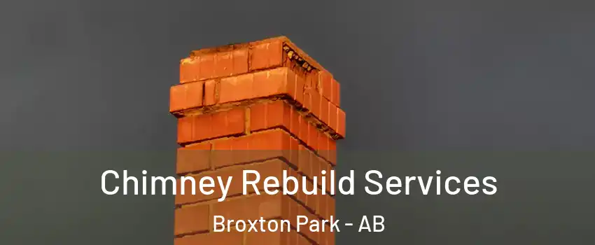  Chimney Rebuild Services Broxton Park - AB