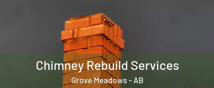  Chimney Rebuild Services Grove Meadows - AB