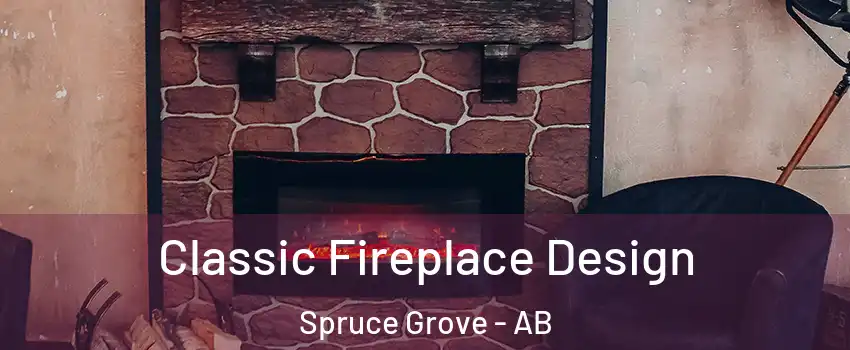  Classic Fireplace Design Spruce Grove - AB