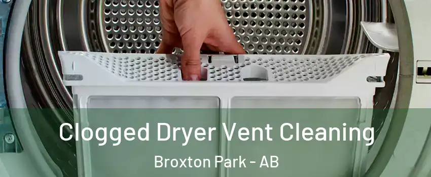 Clogged Dryer Vent Cleaning Broxton Park - AB