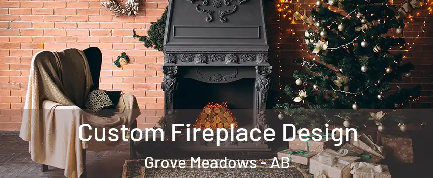  Custom Fireplace Design Grove Meadows - AB
