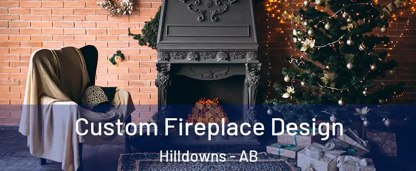  Custom Fireplace Design Hilldowns - AB