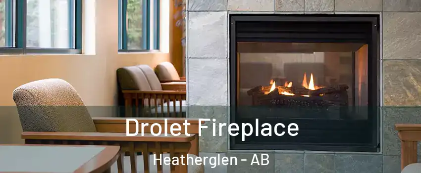  Drolet Fireplace Heatherglen - AB