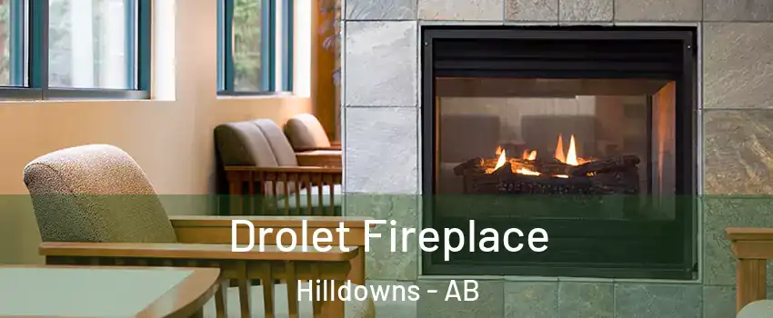 Drolet Fireplace Hilldowns - AB