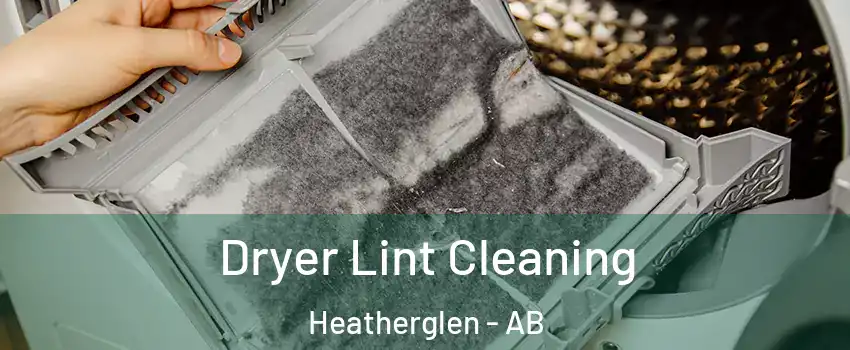  Dryer Lint Cleaning Heatherglen - AB