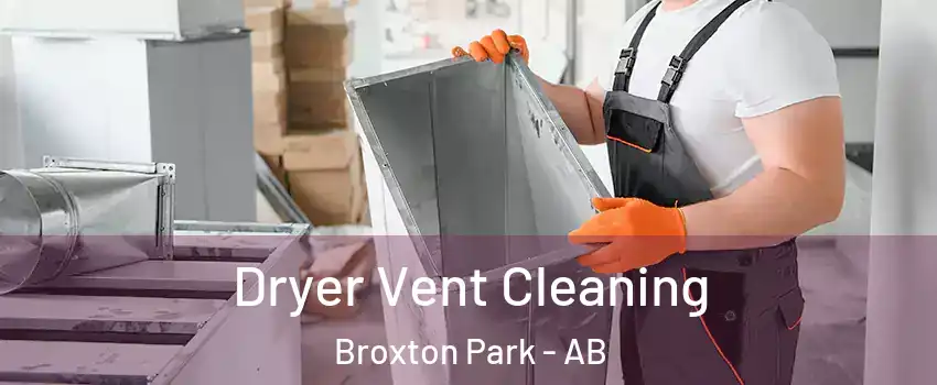  Dryer Vent Cleaning Broxton Park - AB