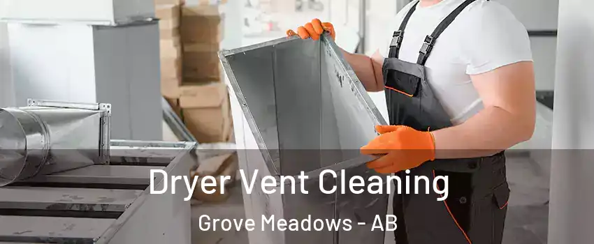  Dryer Vent Cleaning Grove Meadows - AB