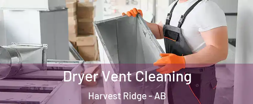 Dryer Vent Cleaning Harvest Ridge - AB