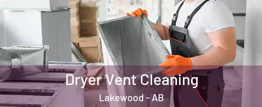 Dryer Vent Cleaning Lakewood - AB