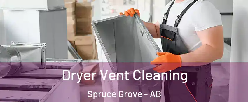  Dryer Vent Cleaning Spruce Grove - AB