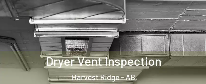  Dryer Vent Inspection Harvest Ridge - AB