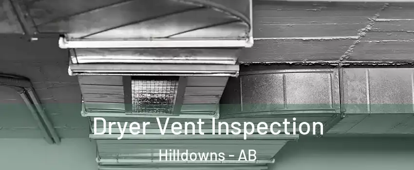  Dryer Vent Inspection Hilldowns - AB