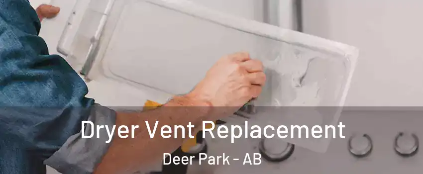  Dryer Vent Replacement Deer Park - AB