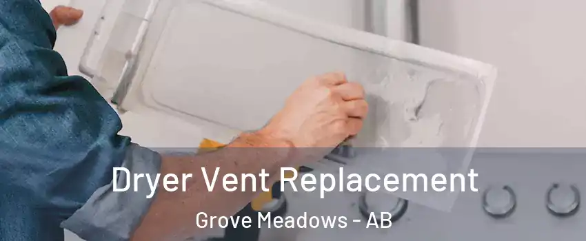  Dryer Vent Replacement Grove Meadows - AB