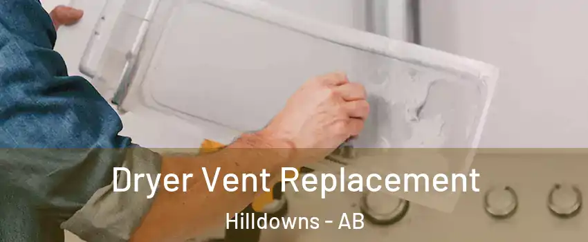 Dryer Vent Replacement Hilldowns - AB