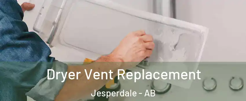  Dryer Vent Replacement Jesperdale - AB