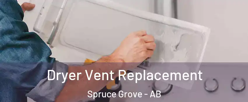  Dryer Vent Replacement Spruce Grove - AB