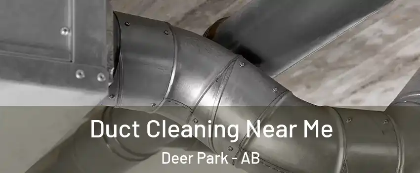  Duct Cleaning Near Me Deer Park - AB