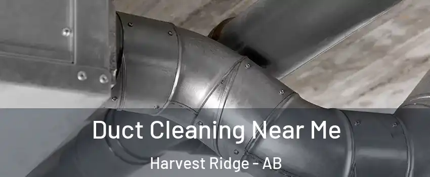  Duct Cleaning Near Me Harvest Ridge - AB