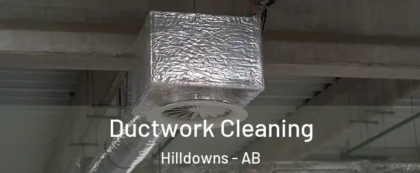  Ductwork Cleaning Hilldowns - AB