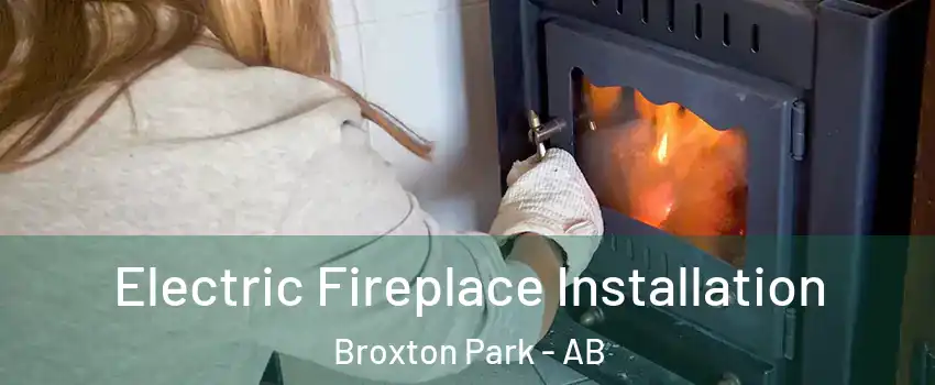  Electric Fireplace Installation Broxton Park - AB