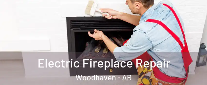  Electric Fireplace Repair Woodhaven - AB
