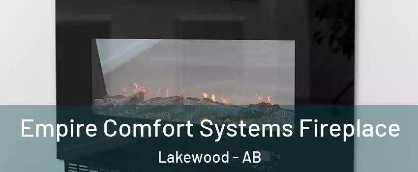 Empire Comfort Systems Fireplace Lakewood - AB
