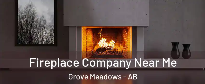  Fireplace Company Near Me Grove Meadows - AB