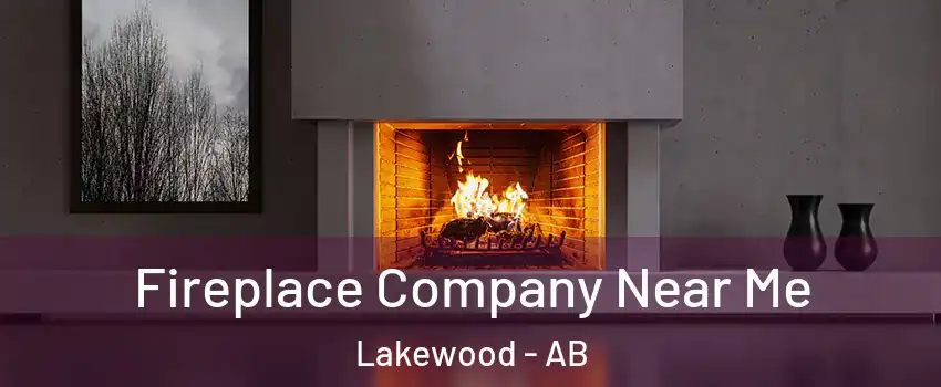  Fireplace Company Near Me Lakewood - AB
