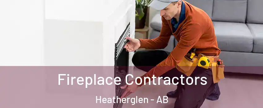  Fireplace Contractors Heatherglen - AB