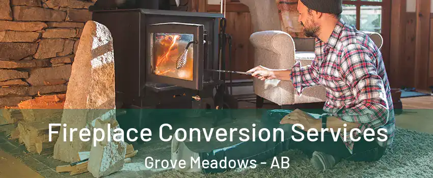  Fireplace Conversion Services Grove Meadows - AB