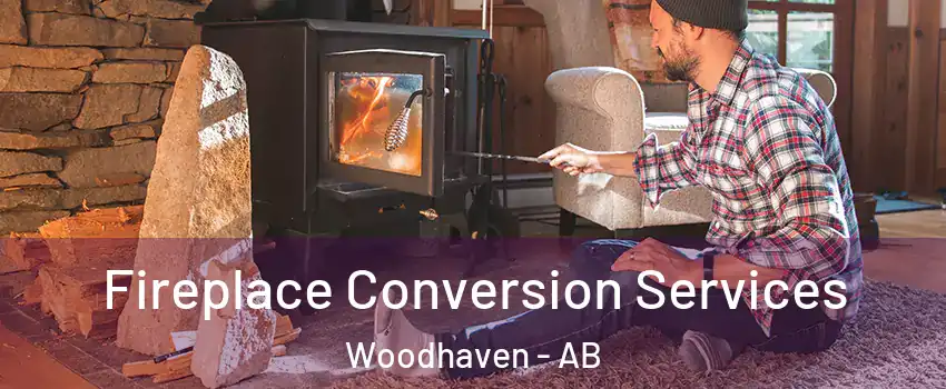  Fireplace Conversion Services Woodhaven - AB