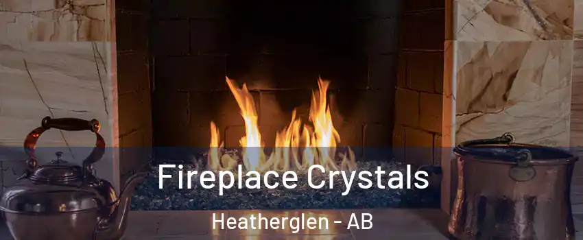  Fireplace Crystals Heatherglen - AB