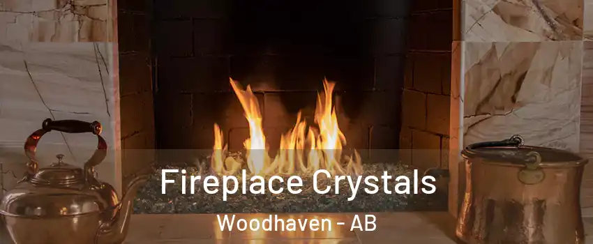  Fireplace Crystals Woodhaven - AB
